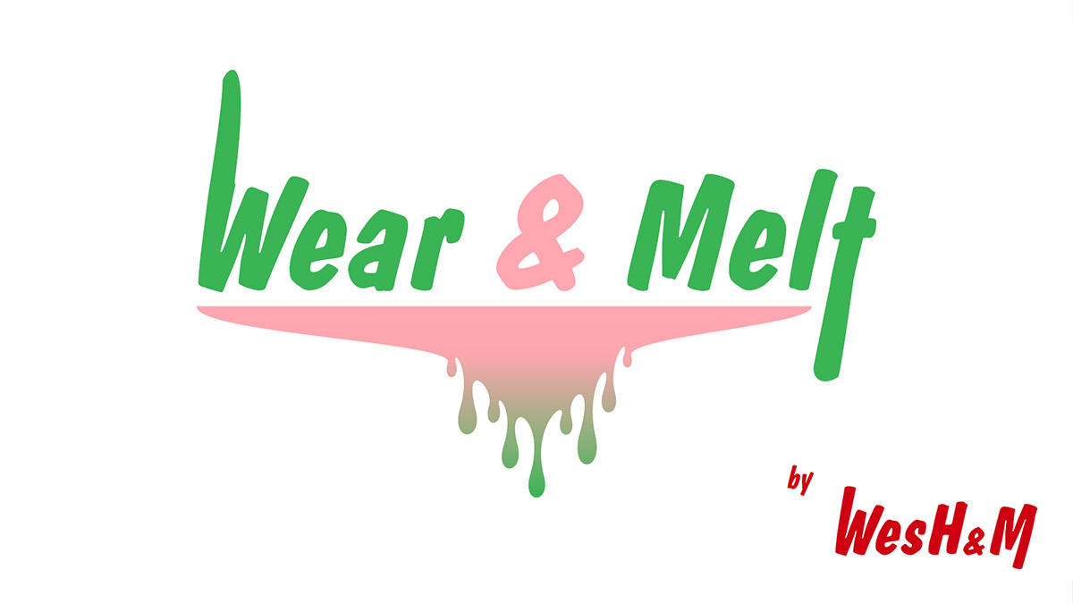 Wesh&M : Wear&Melt